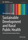 Sustainable Development and Rural Public Health - Michael Hendryx - 9783031625114