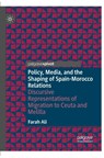 Policy, Media, and the Shaping of Spain-Morocco Relations - Farah Ali - 9783031640193
