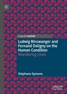 Ludwig Binswanger and Fernand Deligny on the Human Condition - Stephane Symons - 9783031661228