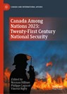 Canada Among Nations 2023: Twenty-First Century National Security - Norman Hillmer ; Vincent Rigby ; Philippe Lagassé - 9783031670145
