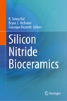 Silicon Nitride Bioceramics - B. Sonny Bal ; Giuseppe Pezzotti ; Bryan J. McEntire - 9783031670466