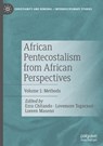 African Pentecostalism from African Perspectives - Ezra Chitando ; Loreen Maseno ; Lovemore Togarasei - 9783031698835