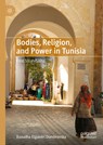 Bodies, Religion, and Power in Tunisia - Raoudha Elguedri Dumbrovska - 9783031700804