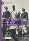The Co-operative College and a Century of Social Change - Tom Woodin ; Linda Shaw ; Keith Vernon - 9783031729751