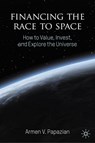 Financing the Race to Space - Armen V. Papazian - 9783031731013