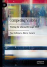 Competing Visions - Flavia Durach ; Paul Dobrescu - 9783031746840