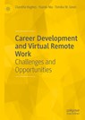 Career Development and Virtual Remote Work - Claretha Hughes ; Yuanlu Niu ; Tomika W. Greer - 9783031758980