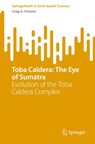 Toba Caldera: The Eye of Sumatra - Craig A. Chesner - 9783031759260