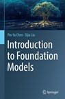 Introduction to Foundation Models - Pin-Yu Chen ; Sijia Liu - 9783031767692