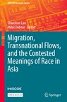 Migration, Transnational Flows, and the Contested Meanings of Race in Asia - Shanshan Lan ; Milos Debnar - 9783031815447