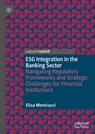 ESG Integration in the Banking Sector - Elisa Menicucci - 9783031816765