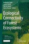 Ecological Connectivity of Forest Ecosystems - Katharina Lapin ; Janine Oettel ; Martin Braun - 9783031822056