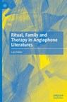 Ritual, Family and Therapy in Anglophone Literatures - Lars Heiler - 9783031831003
