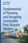 Fundamentals of Planning and Designing Sustainable Post-Disaster Shelters - Avi Friedman ; Baichi Chaki - 9783031833168