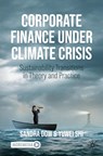 Corporate Finance Under Climate Crisis - Sandra Dow ; Yuwei Shi - 9783031834868