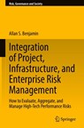 Integration of Project, Infrastructure, and Enterprise Risk Management - Allan S. Benjamin - 9783031850691