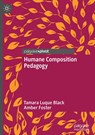 Humane Composition Pedagogy - Tamara Luque Black ; Amber Foster - 9783031861642