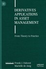 Derivatives Applications in Asset Management - Marielle de Jong ; Frank J. Fabozzi - 9783031863530