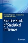 Exercise Book of Statistical Inference - Francesca Gasperoni ; Francesca Ieva ; Anna Maria Paganoni - 9783031866692