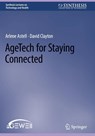 AgeTech for Staying Connected - Arlene Astell ; David Clayton - 9783031870309