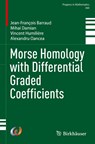 Morse Homology with Differential Graded Coefficients - Jean-Francois Barraud ; Mihai Damian ; Vincent Humiliere ; Alexandru Oancea - 9783031880193