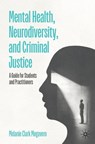 Mental Health, Neurodiversity, and Criminal Justice - Melanie Clark Mogavero - 9783031888151