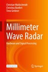 Millimeter Wave Radar - Christian Waldschmidt ; Christina Bonfert ; Timo Grebner - 9783031891175