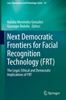 Next Democratic Frontiers for Facial Recognition Technology (FRT) - Natalia Menendez Gonzalez ; Giuseppe Mobilio - 9783031897931