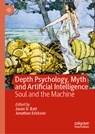 Depth Psychology, Myth and Artificial Intelligence: Soul and the Machine - Jason D. Batt - 9783031941047