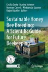 Sustainable Honey Bee Breeding: A Scientific Guide for Future Beekeeping - Cecilia Costa ; Marina Meixner ; Norman Carreck - 9783031942037