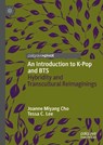 An Introduction to K-Pop and BTS - Joanne Miyang Cho ; Tessa C. Lee - 9783031988271