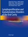 Lymphoproliferative and Granulomatous Disorders of the Oral Cavity - Felipe Paiva Fonseca ; Hélder Antônio Rebelo Pontes ; Pablo Agustin Vargas - 9783031988431