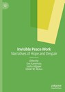 Invisible Peace Work - Emi Kanemoto ; Sasha Allgayer ; Eddah M. Mutua - 9783031999499