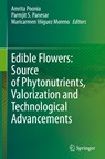Edible Flowers: Source of Phytonutrients, Valorization and Technological Advancements - Amrita Poonia ; Parmjit S. Panesar ; Maricarmen Iñiguez Moreno - 9783032006660