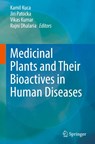 Medicinal Plants and Their Bioactives in Human Diseases - Kamil Kuca ; Jiri Patocka ; Vikas Kumar - 9783032013552