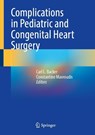 Complications in Pediatric and Congenital Heart Surgery - Carl L. Backer ; Constantine Mavroudis - 9783032026606