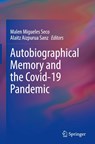 Autobiographical Memory and the Covid-19 Pandemic - Malen Migueles Seco ; Alaitz Aizpurua Sanz - 9783032038944