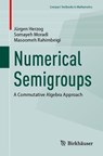 Numerical Semigroups - Jurgen Herzog ; Somayeh Moradi ; Masoomeh Rahimbeigi - 9783032054234