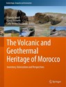 The Volcanic and Geothermal Heritage of Morocco - Khaoula Baadi ; Karoly Nemeth ; Lalla Amina Ouzzaouit - 9783032080950