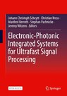 Electronic-Photonic Integrated Systems for Ultrafast Signal Processing - Johann Christoph Scheytt ; Christian Kress ; Manfred Berroth - 9783032083395