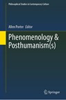 Phenomenology & Posthumanism(s) - Allen Porter - 9783032085658