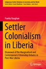 Settler Colonialism in Liberia - Franka Vaughan - 9783032099327
