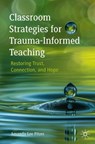 Classroom Strategies for Trauma-Informed Teaching - Amanda-Lee Pitzer - 9783032101624