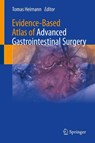 Evidence-Based Atlas of Advanced Gastrointestinal Surgery - Tomas Heimann - 9783032110954