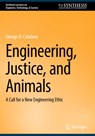 Engineering, Justice, and Animals - George D. Catalano - 9783032135575
