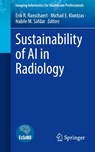 Sustainability of AI in Radiology - Erik R. Ranschaert ; Michail E. Klontzas ; Nabile M. Safdar - 9783032156921