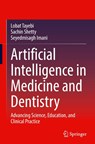 Artificial Intelligence in Medicine and Dentistry - Lobat Tayebi ; Sachin Shetty ; Seyedmisagh Imani - 9783032159762