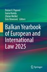 Balkan Yearbook of European and International Law 2025 - Dusan V. Popovic ; Ivana Kunda ; Zlatan Meskic - 9783032162953