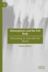 Atmospheres and the Felt Body - Tonino Griffero - 9783032186669