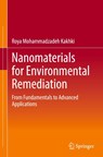 Nanomaterials for Environmental Remediation - Roya Mohammadzadeh Kakhki - 9783032202260